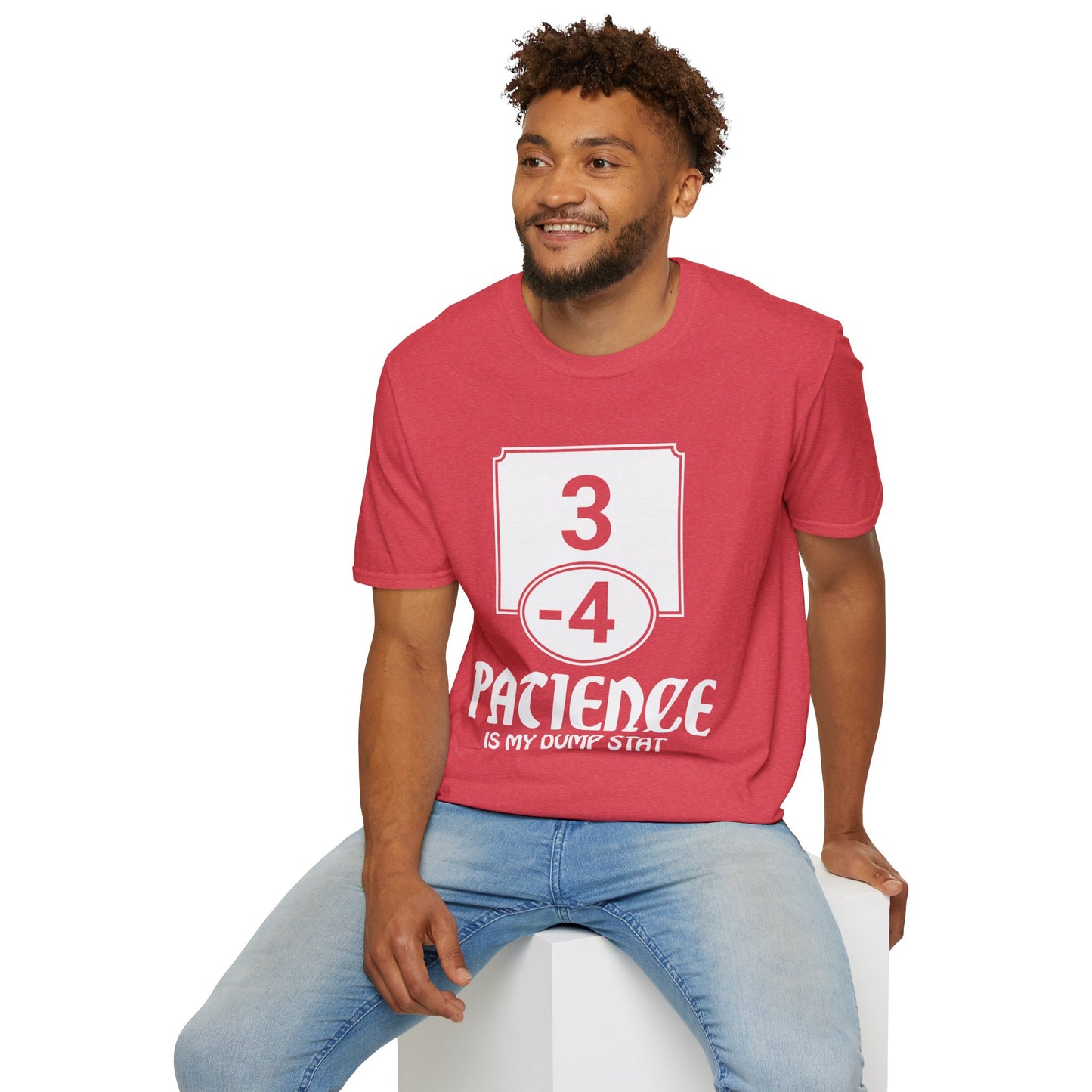 Patience is My Dump Stat - Softstyle T-Shirt for Men and Women