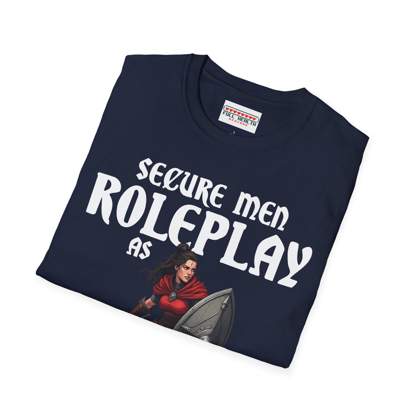 Secure Men Roleplay as Women - Softstyle T-Shirt for Men and Women