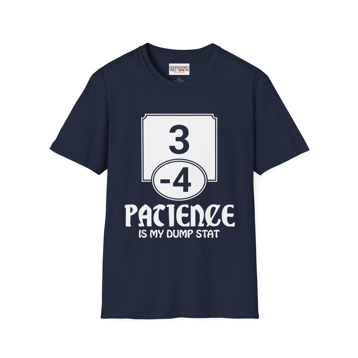 Patience is My Dump Stat - Softstyle T-Shirt for Men and Women