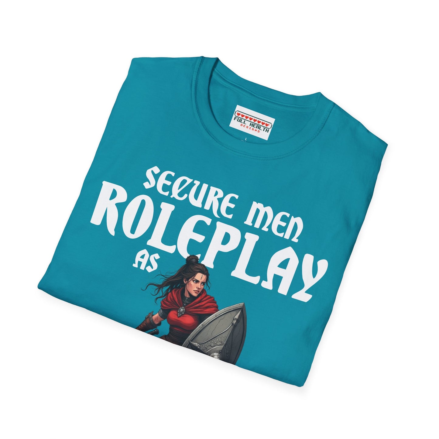 Secure Men Roleplay as Women - Softstyle T-Shirt for Men and Women