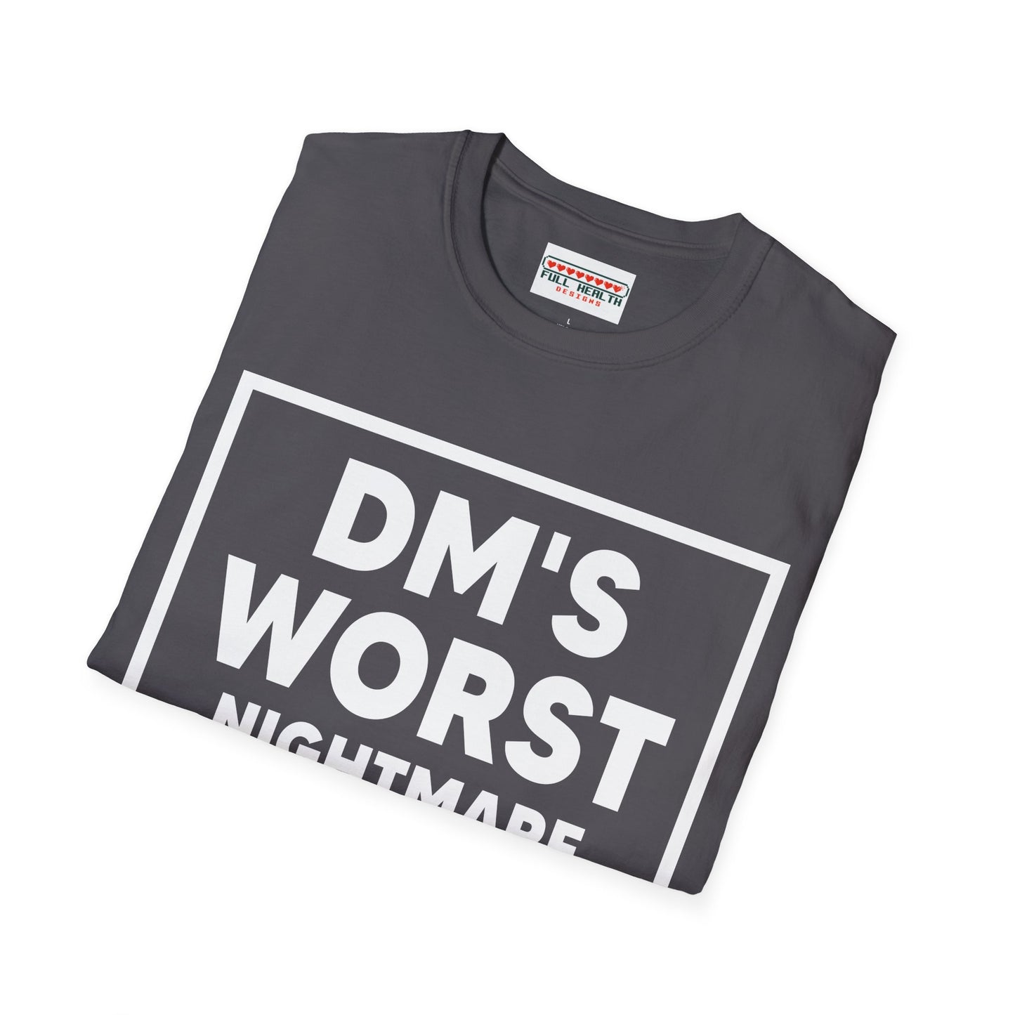 DM's Worst Nightmare - Softstyle T-Shirt for Men and Women