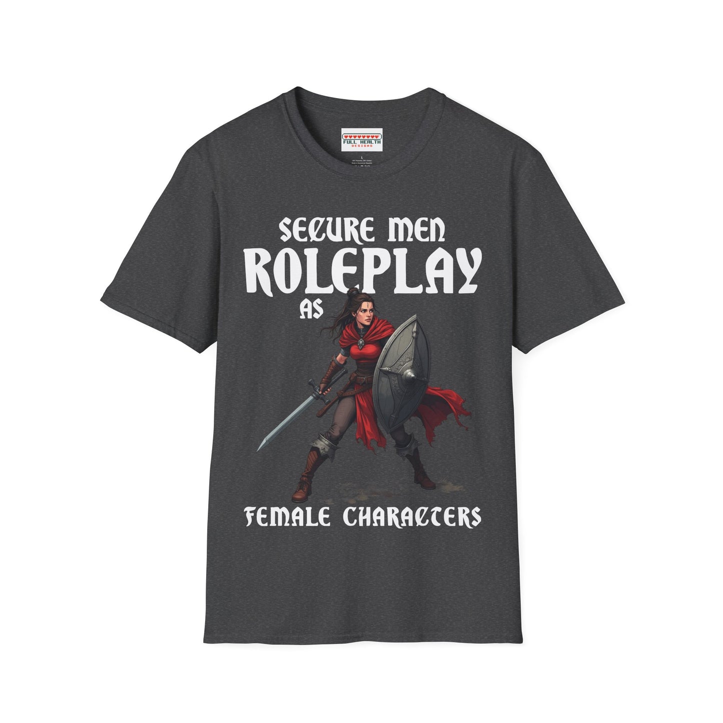 Secure Men Roleplay as Women - Softstyle T-Shirt for Men and Women