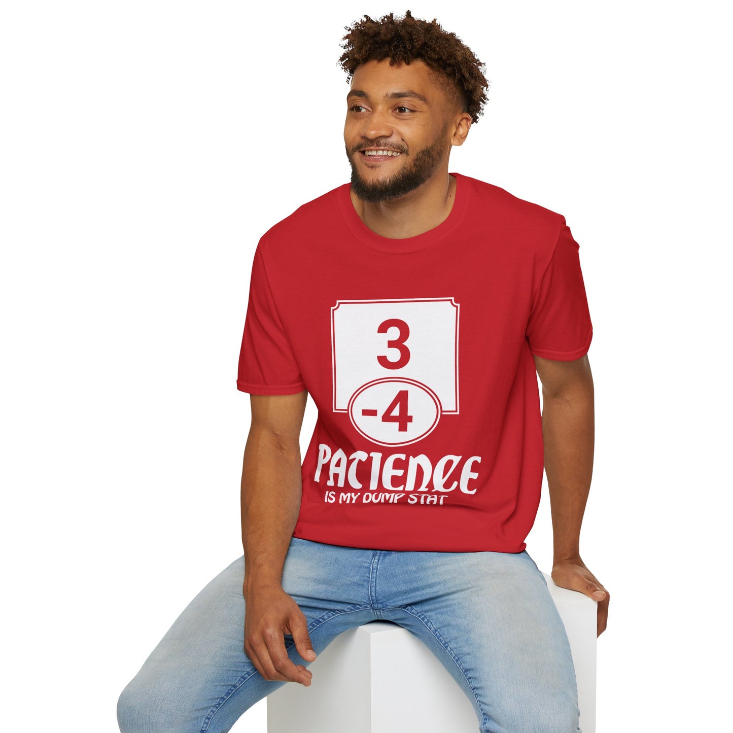 Patience is My Dump Stat - Softstyle T-Shirt for Men and Women