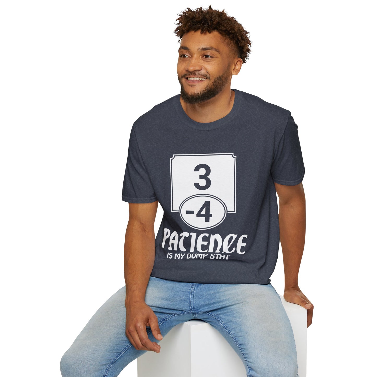 Patience is My Dump Stat - Softstyle T-Shirt for Men and Women