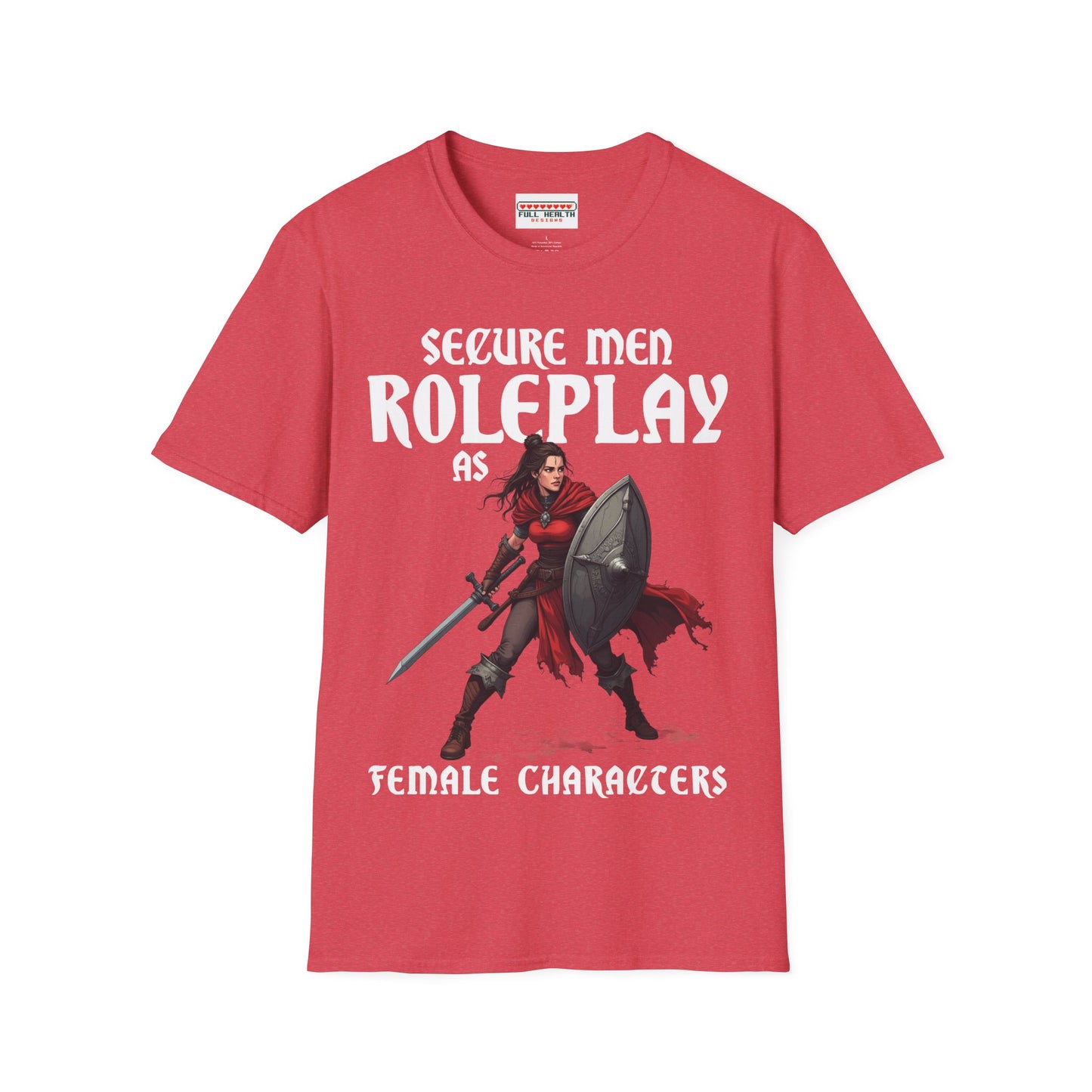 Secure Men Roleplay as Women - Softstyle T-Shirt for Men and Women