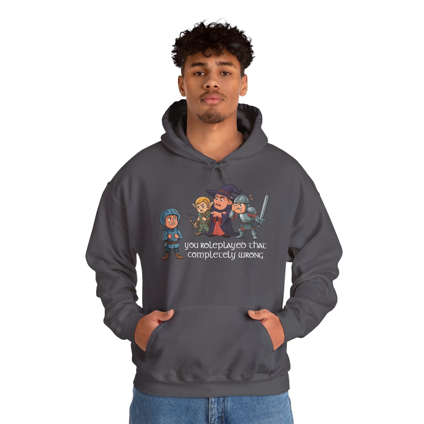 You Roleplayed That Completely Wrong - Heavy Blend™ Hooded Sweatshirt for Men and Women