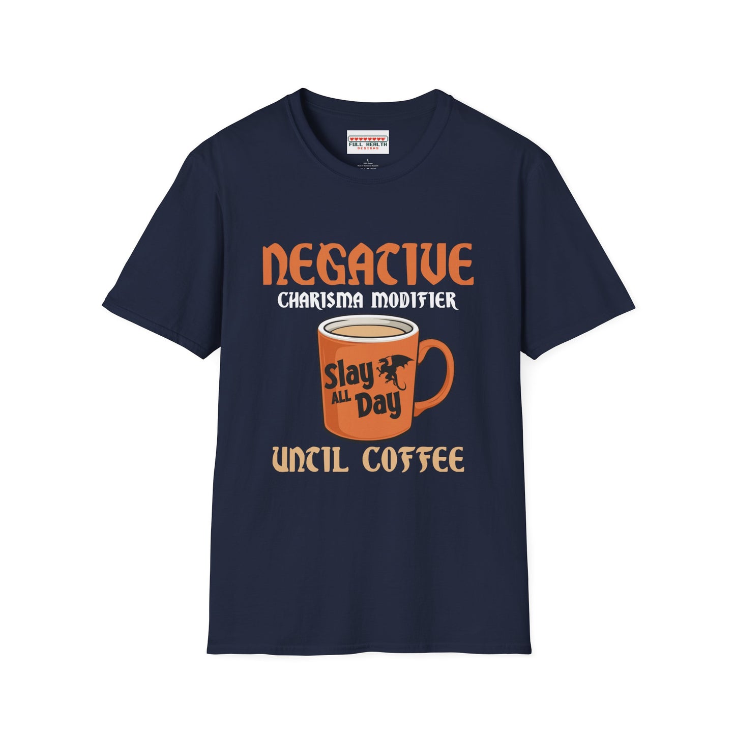 Negative Charisma Modifier Until Coffee - Softstyle T-Shirt for Men and Women