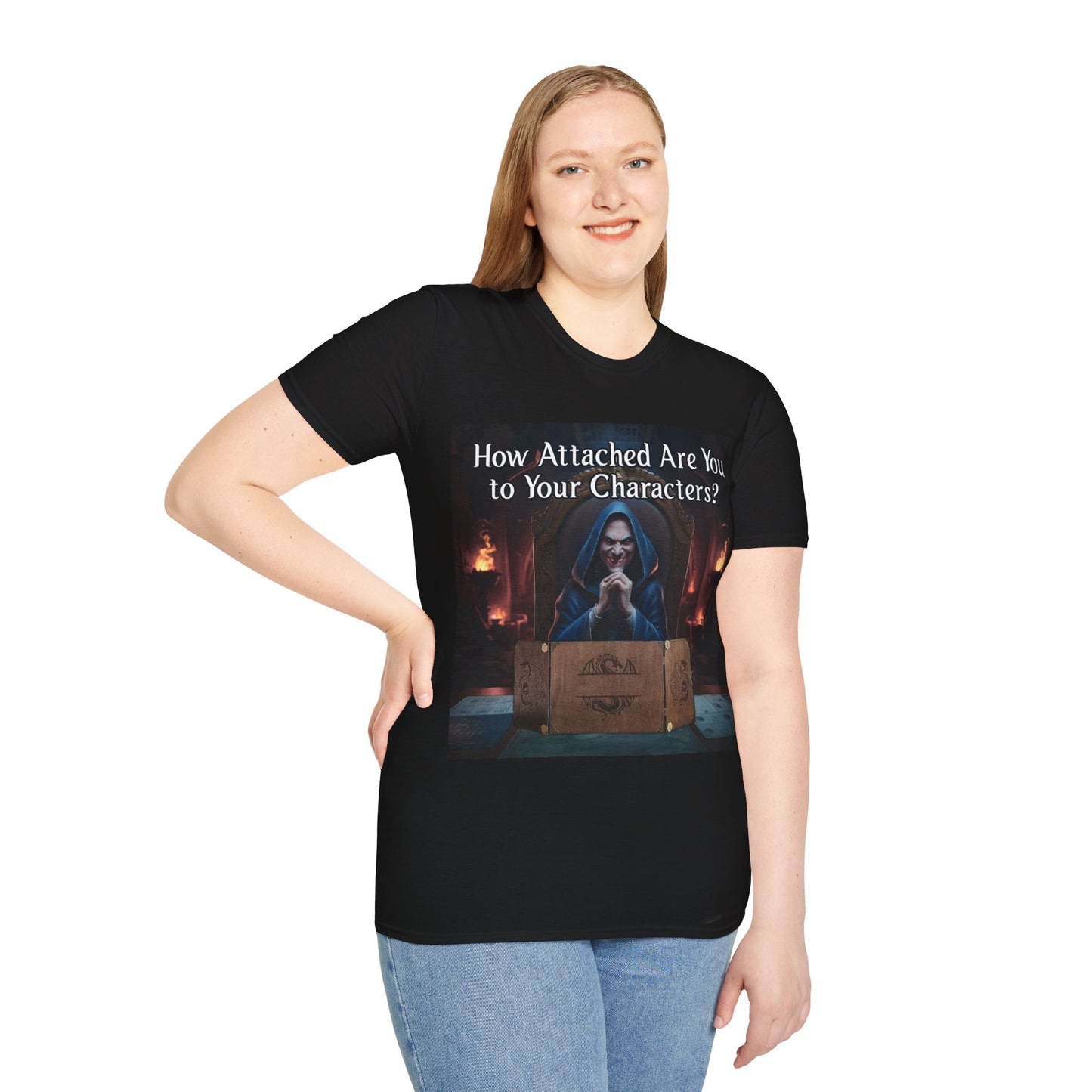 How Attached Are You to Your Characters - Softstyle T-Shirt for Men and Women