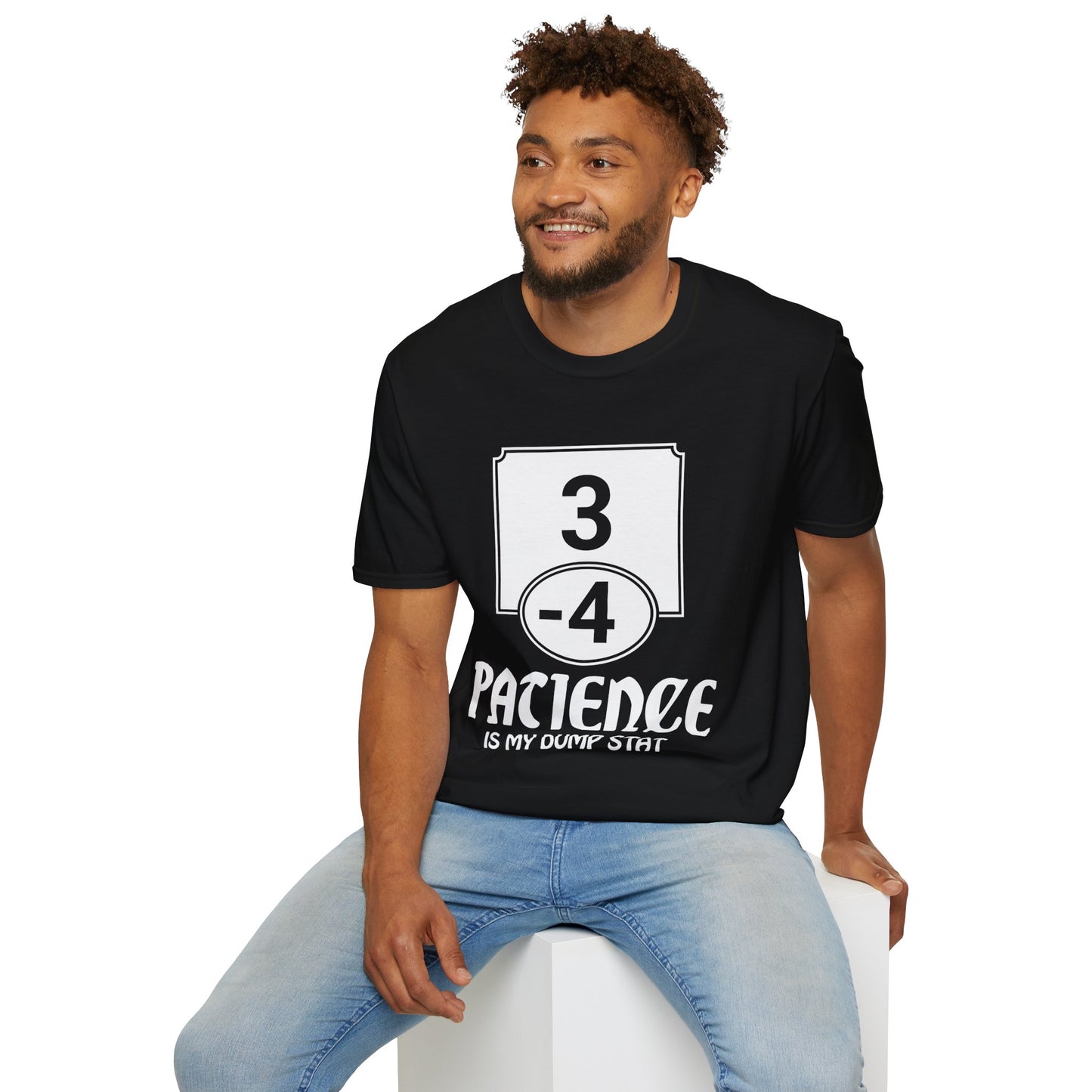 Patience is My Dump Stat - Softstyle T-Shirt for Men and Women