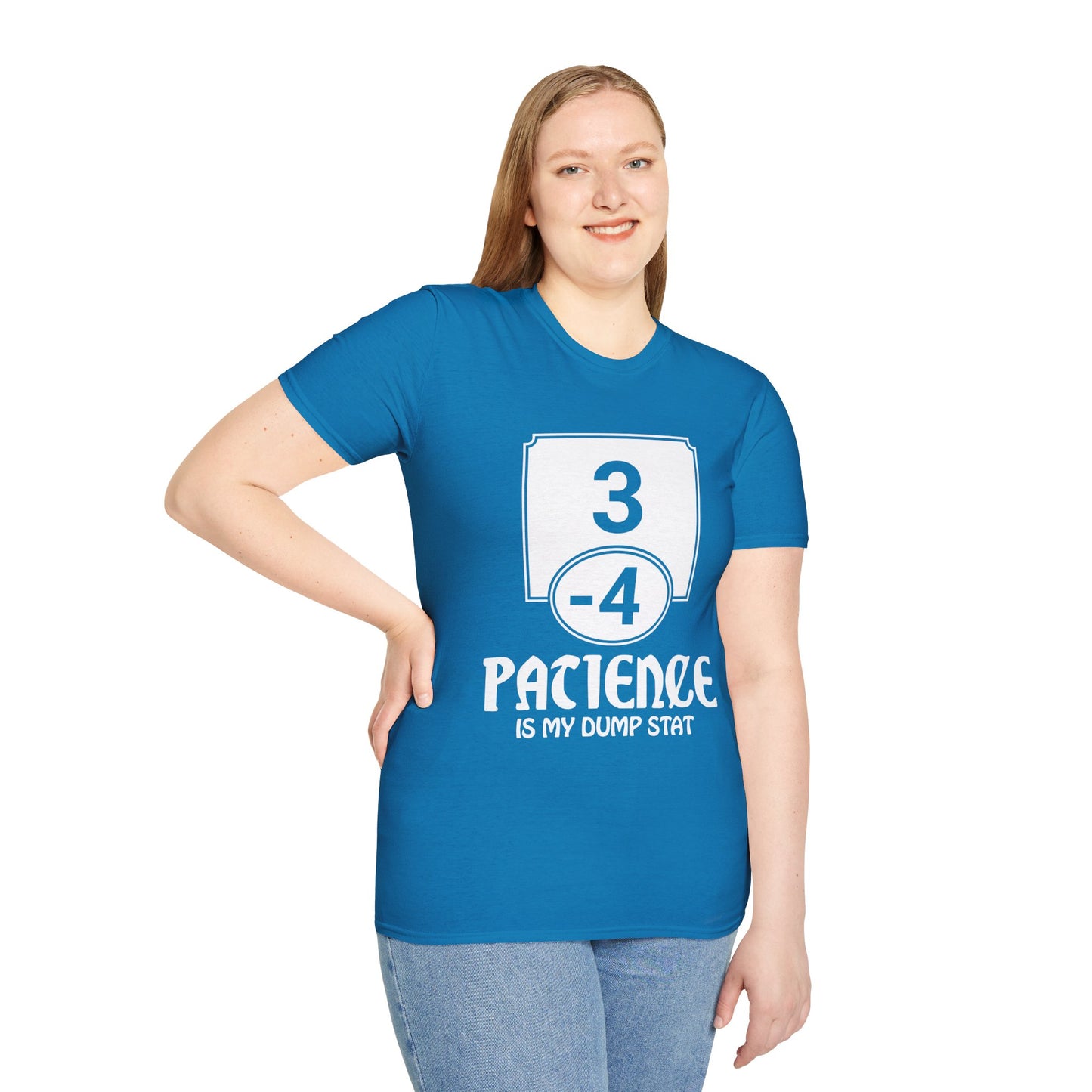 Patience is My Dump Stat - Softstyle T-Shirt for Men and Women